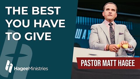 Pastor Matt Hagee - "The Best You Have To Give"