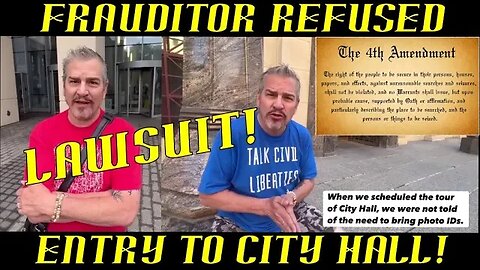 Frauditor Refused Entry to City Hall & Will File Lawsuit ~ HAHA!