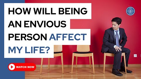 How will being an envious person affect my life?