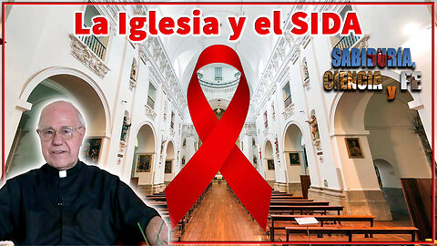 La Iglesia y el SIDA - Sabiduría, Ciencia y Fe