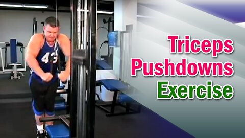 Weight Training - Triceps Pushdowns - Dr. Nick Evans