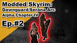 Modded Skyrim: Alpha Chapter IV Serana Arc Ep#2