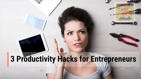 3 Productivity Hacks for Entrepreneurs