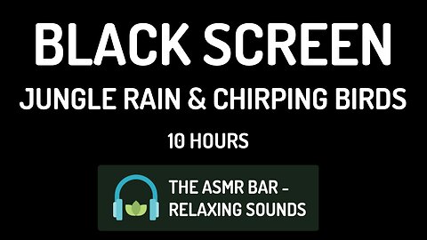 Jungle Rain and Chirping Birds | Black Screen | Relieve Stress, White Noise, Drift to Sleep