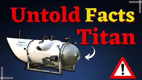 Untold facts about Titan submrine.