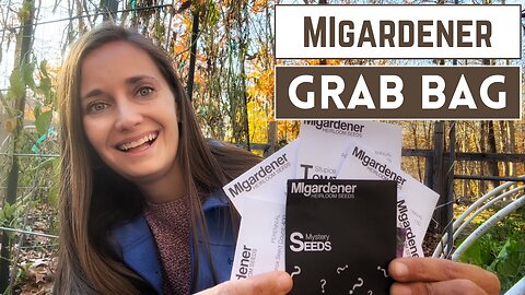 What Seeds Did I Get in my MIgardener Grab Bag? | 2022
