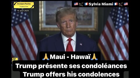 🇫🇷 Trump présente ses condoléances 🇺🇸 Trump offers his condolence - Mauri, Hawaii