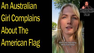 An Australian Girl Complains About The American Flag