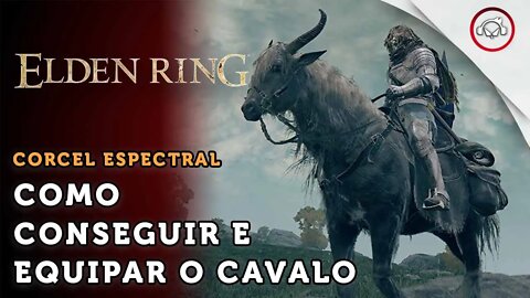 Elden Ring, Como conseguir e equipar o cavalo logo no início do jogo | super dica PT-BR