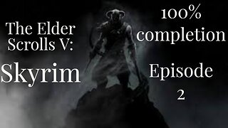 The Elder Scrolls V: Skyrim Anniversary Edition| 100% Lets-play| Episode 2