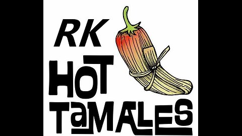 RK Hot Tamales Hot Hot Hot !!!!