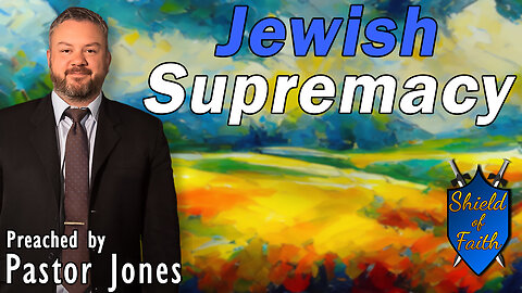 Jewish Supremacy (Pastor Jones) Sunday-PM