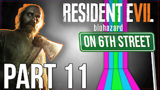 Resident Evil 7 on 6th Street Part 11