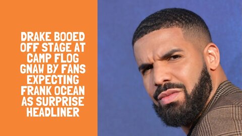 Drake Booed Off Stage at Camp Flog Gnaw by Fans Expecting Frank Ocean as Surprise Headliner