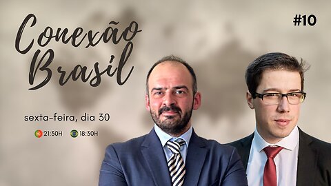 Conexão Brasil #10 | O BRASIL NÃO VAI ACABAR NO DIA PRIMEIRO