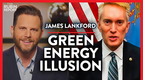 How States Created the Illusion of Ditching Fossil Fuels | James Lankford | POLITICS | Rubin Report