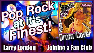 Larry London: Drum Cover - Joining a Fan Club by Jellyfish