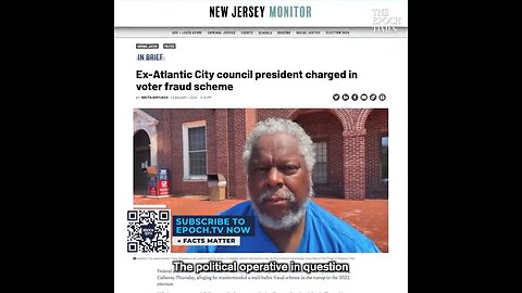 NEW - Former President of City Council of Atlantic City charged with submitting fraudulent mail-in b