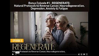 NH: EP 9 B-1-REGENERATE: Natural Protocols to Reverse Cancer/Neurodegeneration/Depression/Fatigue