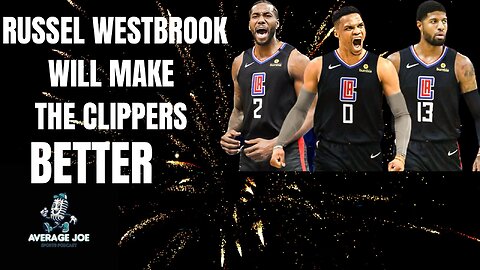Russell Westbrook and Clippers will work