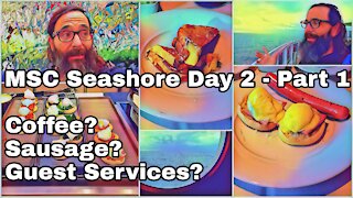 MSC Seashore Day 2 | Part 1 | MDR Breakfast