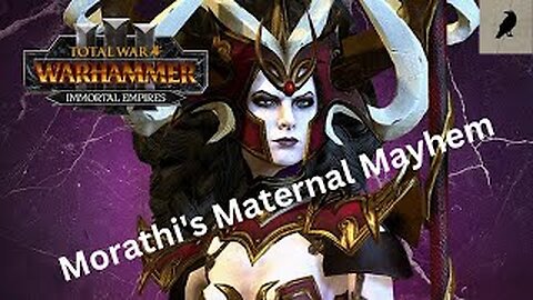 Morathi's Maternal Mayhem: Warhammer 3 Campaign