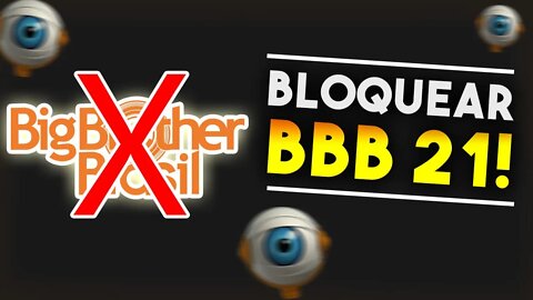 Como BLOQUEAR qualquer conteúdo do BBB 21 do seu COMPUTADOR