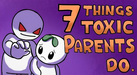 7 Toxic Things Parents Do To Their Children