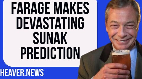 Nigel Farage Makes DEVASTATING Sunak Prediction