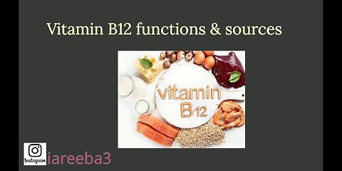 Vitamin B12 functions and sources