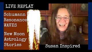 Energy Talk 15 - LIVE Schumann Resonance WAVES, New Moon Astrology Themes Work Together