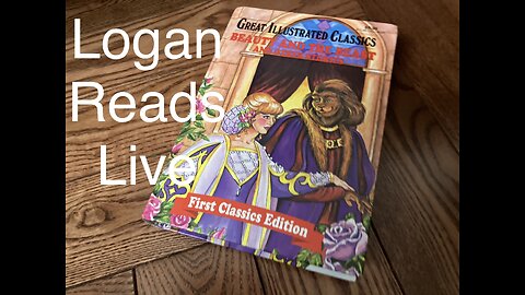 Logan Reads Live: The Beauty and the Beast