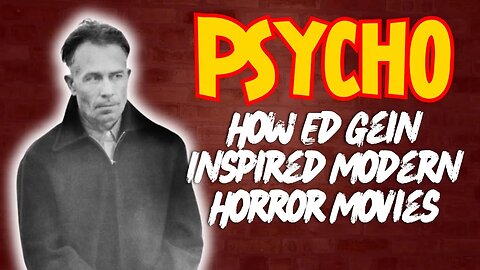 The Inspiration for #Psycho & #Leatherface. | How #EdGein help create modern horror.