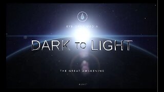 Dark to Light (Documentary on Great Awakening 2022)
