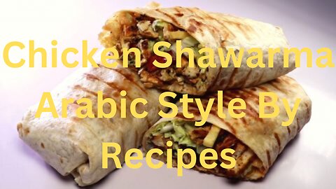 Chicken Shawarma Arabic Style By Recipes