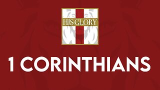 His Glory Bible Studies - 1 Corinthians 9-12