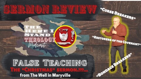 The Here I Stand Theology Podcast (sermon review) "Christmas at The Well"