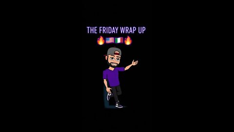 The Friday Wrap Up 4 9 21