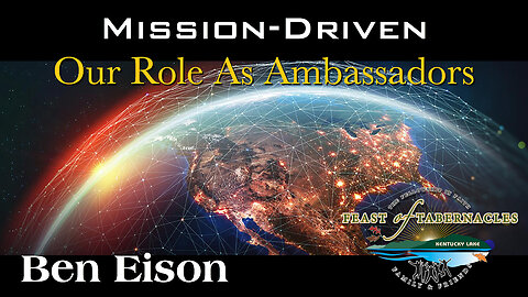 Mission Driven: Our Role As Ambassadors - Ben Eison