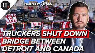 FEB 08 2022 - TRUCKERS SHUT DOWN BRIDGE BETWEEN DETROIT AND CANADA
