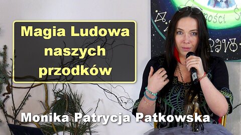 Magia Ludowa naszych przodków - Monika Patrycja Patkowska