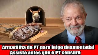 Armadilha do PT para leigo desmontada! Assista antes que o PT censure