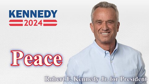 Peace / Robert F Kennedy Jr - RFK 2024 Info