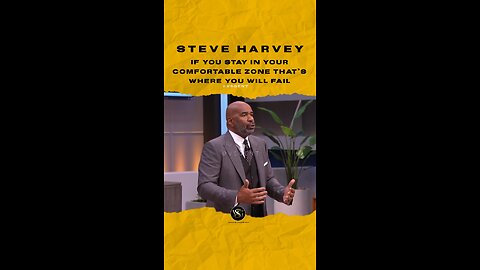 #steveharvey If you stay in your comfort zone you will fail