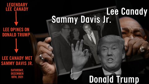 Legendary Lee Canady: Wise Words On Donald Trump & How Lee Met Sammy Davis Jr.