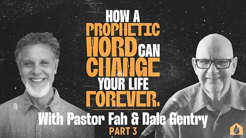 How A Prophetic Word Can Change Your Life Forever - Part 3