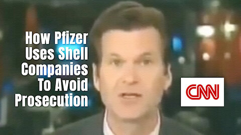 CNN - How Pfizer Uses Shell Companies To Avoid Prosecution