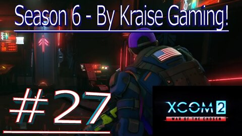 #27: A Different Kind Of Mission! XCOM 2 WOTC, Modded (Covert Infiltration, RPG Overhall & More)