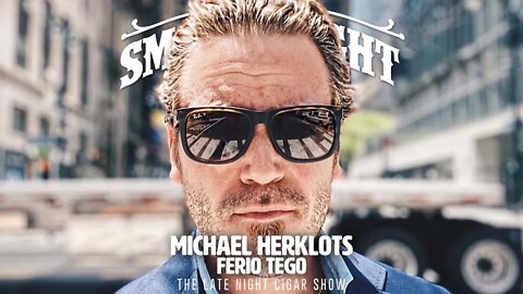 Smoke Night LIVE – Michael Herklots Ferio Tego Cigars