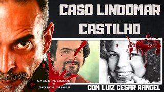 O CASO LINDOMAR CASTILHO E ELIANE DE GRAMMONT - "MATEI POR AMAR DEMAIS"